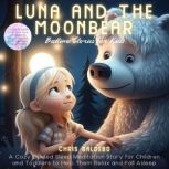 Luna and the Moonbear Bedtime Storie..., Chris Baldebo