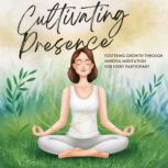 Cultivating Presence Fostering Growt..., Shandi Gallo