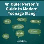 An Older Persons Guide to Modern Tee..., Aiden Sharma
