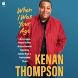 When I Was Your Age, Kenan Thompson