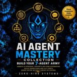 AI Agent Mastery Collection Build Y..., ZeroHire Systems