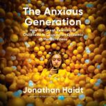 The Anxious Generation, Jonathan Haidt