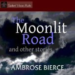 The Moonlit Road, Ambrose Bierce