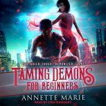 Taming Demons for Beginners, Annette Marie