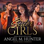 Sister Girls, Angel M. Hunter