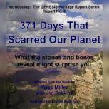 371 Days That Scarred Our Planet What the Stones and Bones Reveal Might Surprise You, Russ Miller