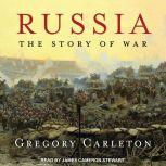 Russia The Story of War, Gregory Carleton
