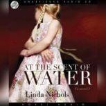 At the Scent of Water, Linda  Nichols