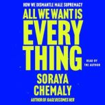 All We Want Is Everything, Soraya Chemaly