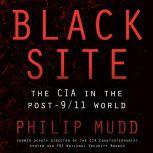 Black Site The CIA in the Post-9/11 World, Philip Mudd