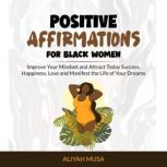 Positive Affirmation For Black Women, ALIYAH MUSA