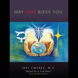 May God Bless You, Joel Jimenez, M.D.