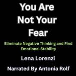You Are Not Your Fear, Lena Lorenzi