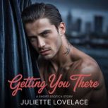 Getting You There, Juliette Lovelace