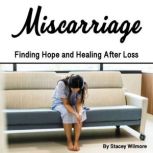 Miscarriage, Stacey Wilmore