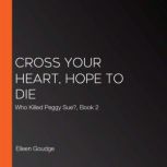 Cross Your Heart, Hope to Die, Eileen Goudge
