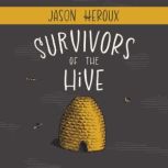 Survivors of the Hive, Jason Heroux