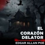 El Corazon Delator, Edgar Allan Poe