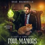 Foul Manors, Brad Magnarella