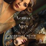 Across the Ages, Gabrielle Meyer