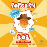 Popcorn Bob Cant Stop Popping, Maranke Rinck