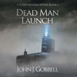 Dead Man Launch, John J. Gobbell