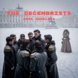 The Decembrists., ANNA GOGOLEVA