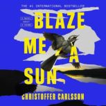 Blaze Me a Sun, Christoffer Carlsson
