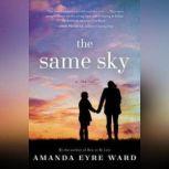 The Same Sky, Amanda Eyre Ward