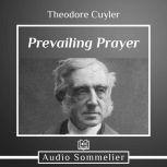 Prevailing Prayer, Theodore Cuyler