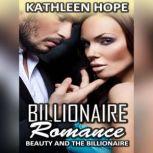 Billionaire Romance Beauty and the B..., Kathleen Hope