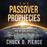 The Passover Prophecies, Chuck Pierce