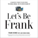 Lets Be Frank, Jane Biondi Munna, Frank Biondi