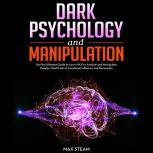 Dark Psychology and Manipulation, Max Steam