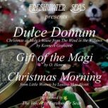 Dulce Domum, Gift of the Magi, Christmas Morning, Kenneth Grahame