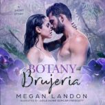 Botany and Brujeria, Megan Landon