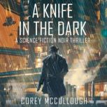 A Knife in the Dark, Corey McCullough