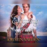 Escaping His Grace, Kristin Vayden