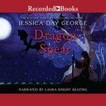 Dragon Spear, Jessica Day George