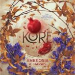 Kore, Ambrosia R. Harris
