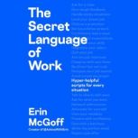The Secret Language of Work, Erin McGoff