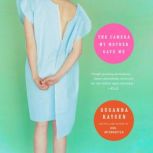 The Camera My Mother Gave Me, Susanna Kaysen
