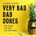Very Bad Dad Jokes The Good, The Bad..., Huumor Factory