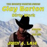 Clay Barton  Dirty Work, John J. Law