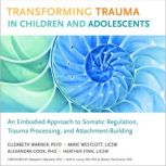 Transforming Trauma in Children and A..., Elizabeth Warner