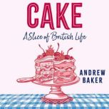 Cake, Andrew Baker