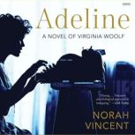 Adeline, Norah Vincent