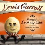 Through the LookingGlass, Lewis Carroll