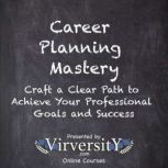 Career Planning Mastery, Virversity Online Courses