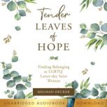 Tender Leaves of Hope, Meghan Decker